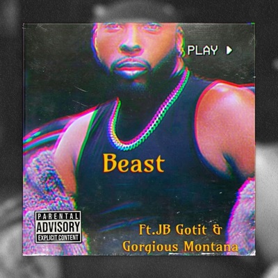 Beast (feat. JB Gotit & Gorgious Montana) - Single