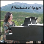 A Handmaid Of The Lord - Single