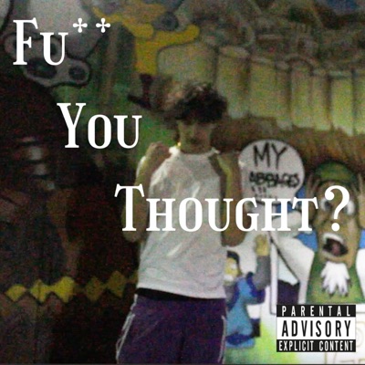 Fuck You Thought - Single