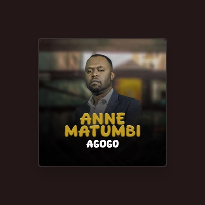 Listen to Anne Matumbi, watch music videos, read bio, see tour dates & more!