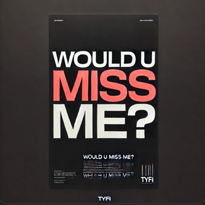 WOULD U MISS ME? - Single