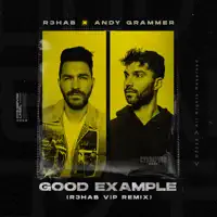 Good Example — R3HAB & Andy Grammer