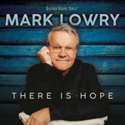 There Is Hope - Mark Lowry Cover Art
