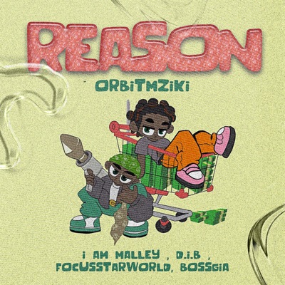 Reason (feat. I Am Malley, D.I.B, Focusstarworld & Bossgia) - Single