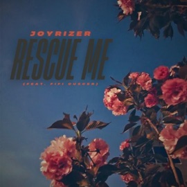 Rescue Me (feat. Fifi Cuscer) Joyrizer
