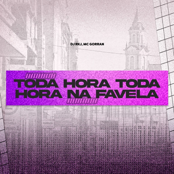 Toda Hora Toda Hora na Favela