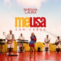 Me Usa Com Força - Single - Shenya Laura
