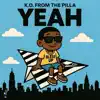 K.O from the Pilla - Yeah (Radio Edit)