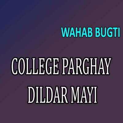 College Parghay Dildar Mayi - Single