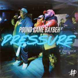 Pressure (feat. Pakuboii) Pound Game Baybeh