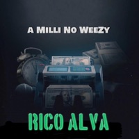 A Milli No Weezy - Single - Rico Alva