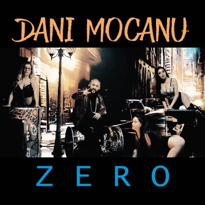 Song - Zero - Dani Mocanu