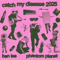 Catch My Disease 2025 - Single - Ben Lee & Phantom Planet
