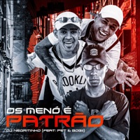 Os Menó É Patrão (feat. Pet & Bobii) - Single - DJ Negritinho