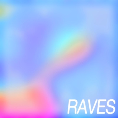 RAVES (feat. Nuaaj) - Single