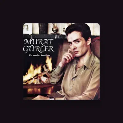 Listen to Murat Gürler, watch music videos, read bio, see tour dates & more!