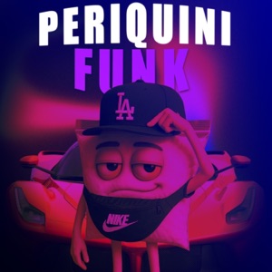 PERIQUINI LOQUINI (FUNK) - Single