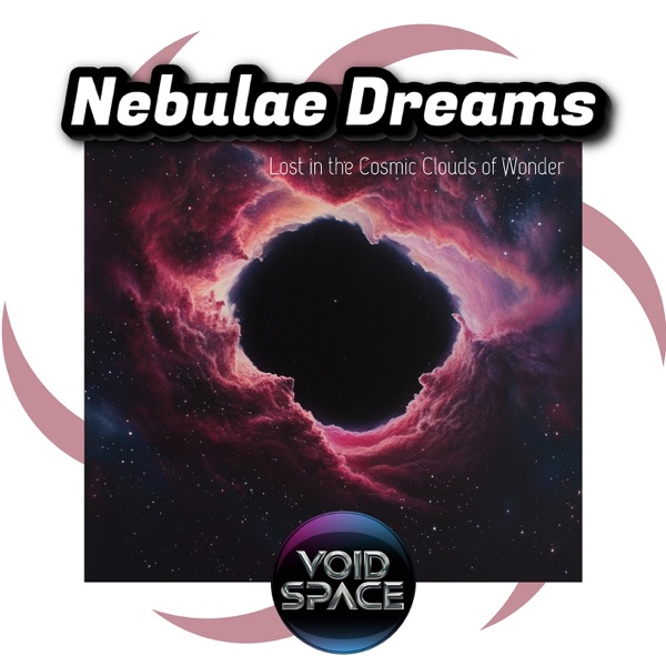 Nebulae Dreams: Lost in the Cosmic Clouds of Wonder