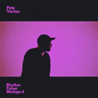 Rhythm Pulsar Mixtape II (Live) - Pete Vortex