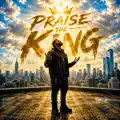 Praise The King