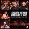 BRASAS, Jhonas Serra & Theo Rubia - Só Quero Queimar / Um Milhão de Anos