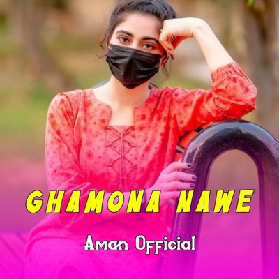 Aman Official - Ghamona Nawe