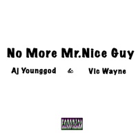 No more Mr. Nice Guy (feat. Vic Wayne) - Single - AJ Younggod