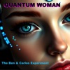 Carlos Rodriguez Quantum Woman the Ben & Carlos Experiment (feat. Carlos Rodriguez) Quantum Woman the Ben & Carlos Experiment (feat. Carlos Rodriguez) - Single