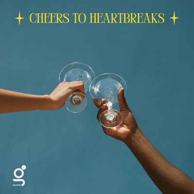 Cheers To Heartbreaks - EP