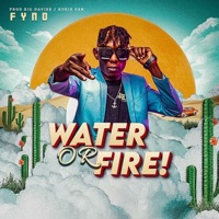 Water or Fire - Single - Fyno Ug
