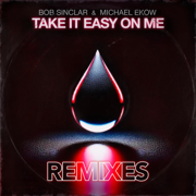 Take It Easy on Me Remixes - EP - Bob Sinclar & Michael Ekow