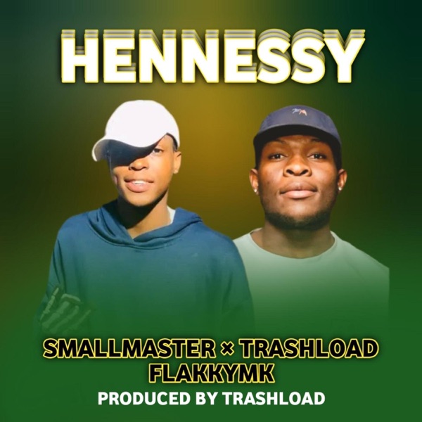 Hennessey (feat. Trashload & Flakkymk)