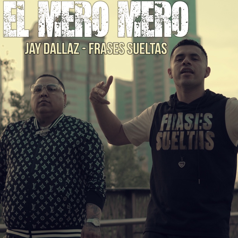 El Mero Mero (feat. Jay Dallaz) - Single