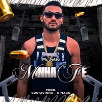 Minha Fé - Single - Mc Jotta & GUSTAVINHO O MAGO