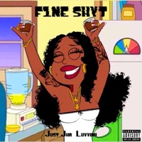 F1NE SHYT (feat. Luvvinii) - Single - Just Jha