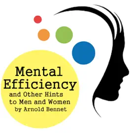 Mental Efficiency and Other Hints for Men and Women (Unabridged)