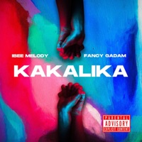 Kakalika (feat. Fancy Gadam) - Single - Ibee Melody