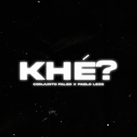 KHÉ - Single - Conjunto Falso & Pablo Leos