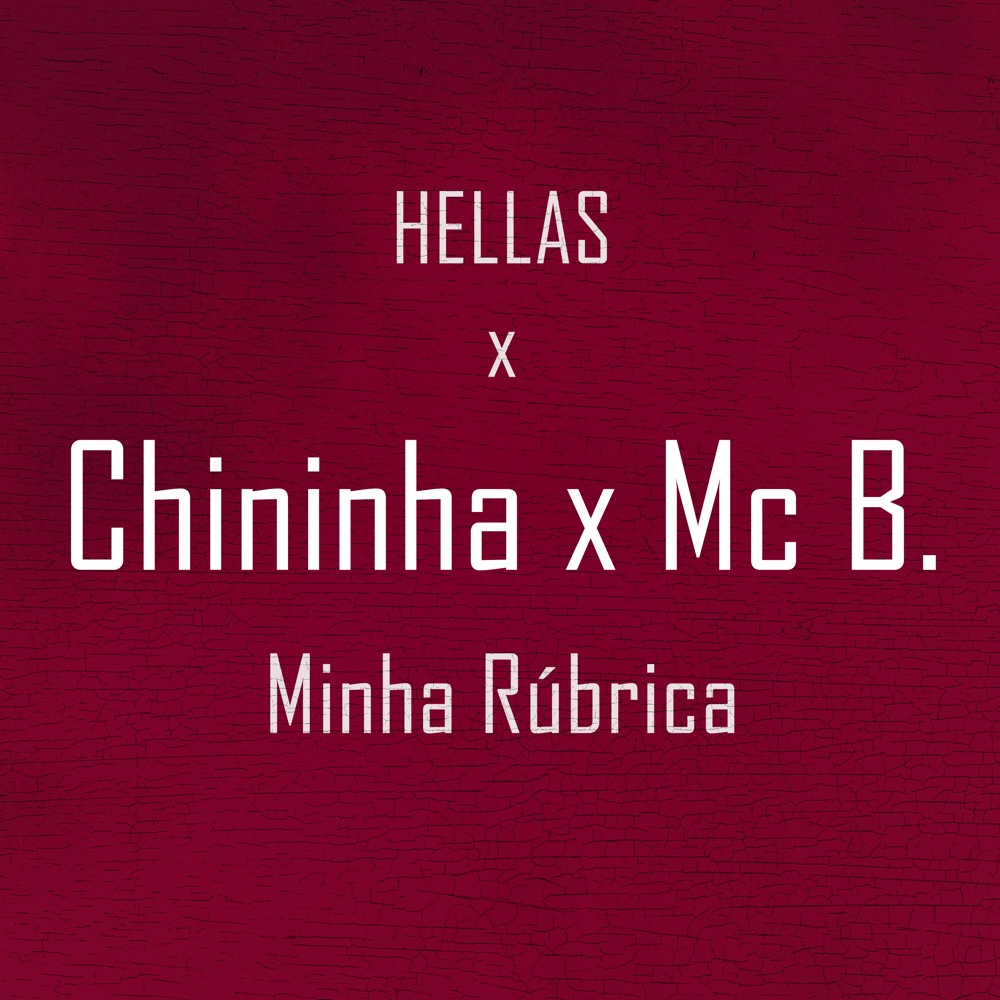 Обложка альбома «Minha Rúbrica - Single» — Hellas & Chininha