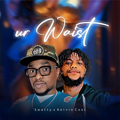 Ur waist (feat. Kelvin cool) - Single