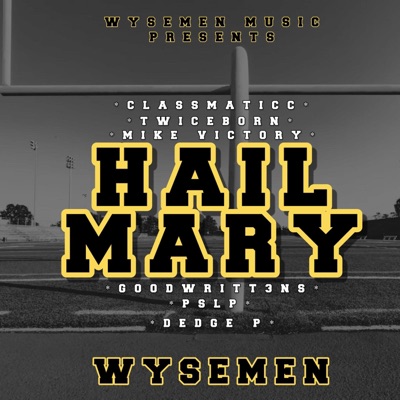 Hail Mary (feat. Mike Victory, Goodwritt3ns, Twiceborn & PSLP) - Single