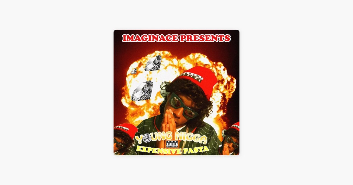 Young Nigga's Expensive Pasta - EP - Album by imaginace - Apple Music