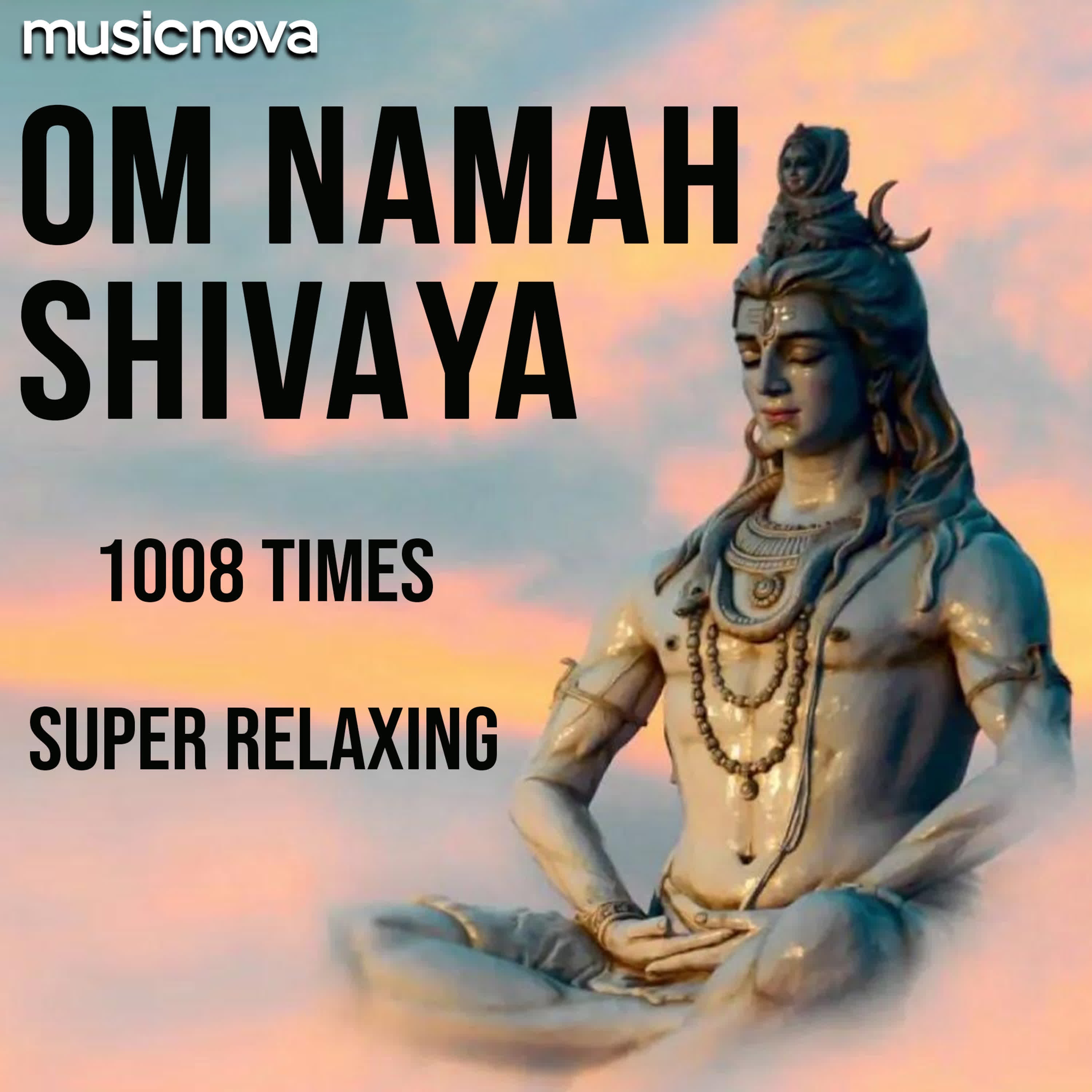 Om Namah Shivaya 1008 Times Super Relaxing