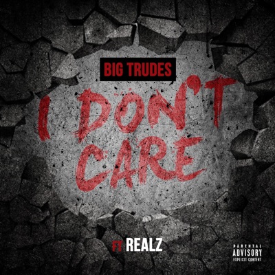 I dont care ft Realz (feat. Realz) - Single