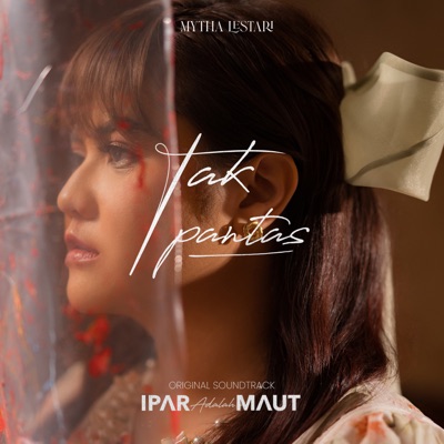 Tak Pantas (From "Ipar Adalah Maut") - Single