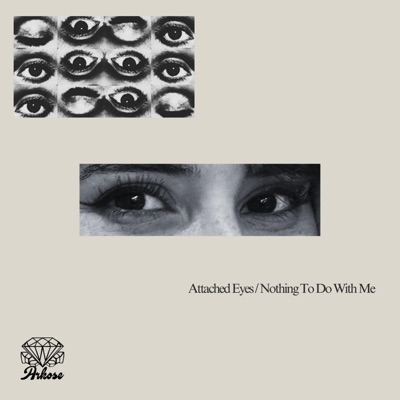 Attached Eyes/Nothing To Do With Me - Single