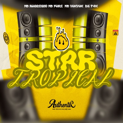 Star Tropical (feat. Mc Vuk Vuk, Mc Russinho & MC FURI) - Single