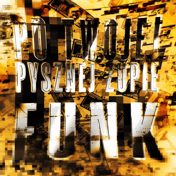 PO TWOJEJ PYSZNEJ ZUPIE FUNK (2025 REMASTERED VERSION) - EP
