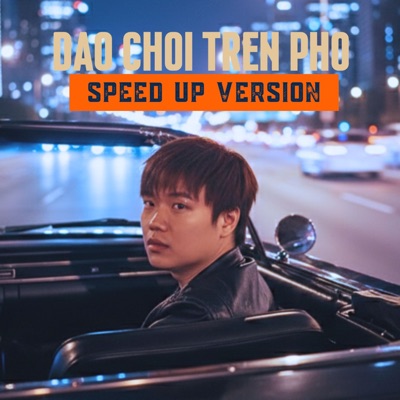 Dạo Chơi Trên Phố (Speed Up Version) - Single