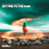 Set Fire to the Rain